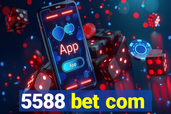 5588 bet com